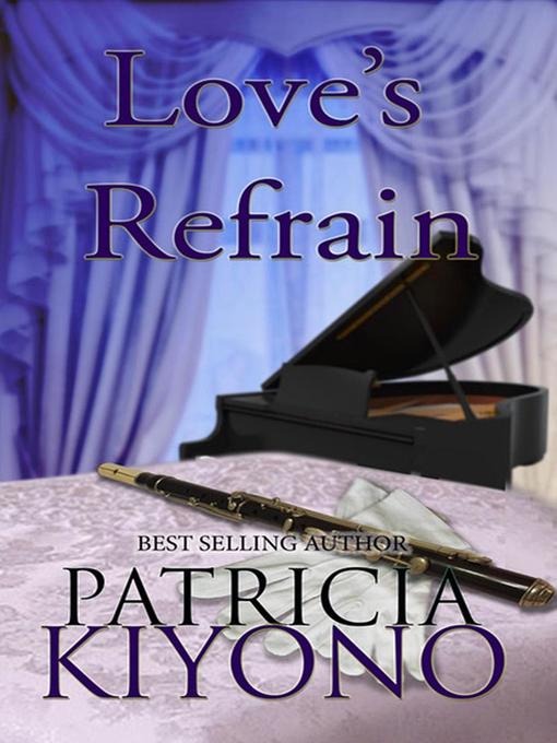 Title details for Love's Refrain by Patricia Kiyono - Available